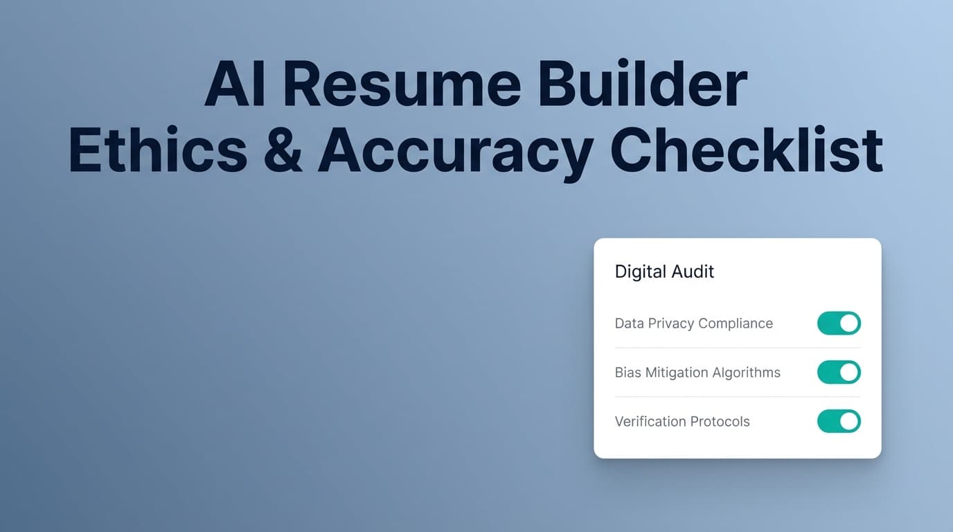 AI Resume Builder Ethics and Accuracy Checklist: Complete Guide for 2026 (With a Printable QA Framework)