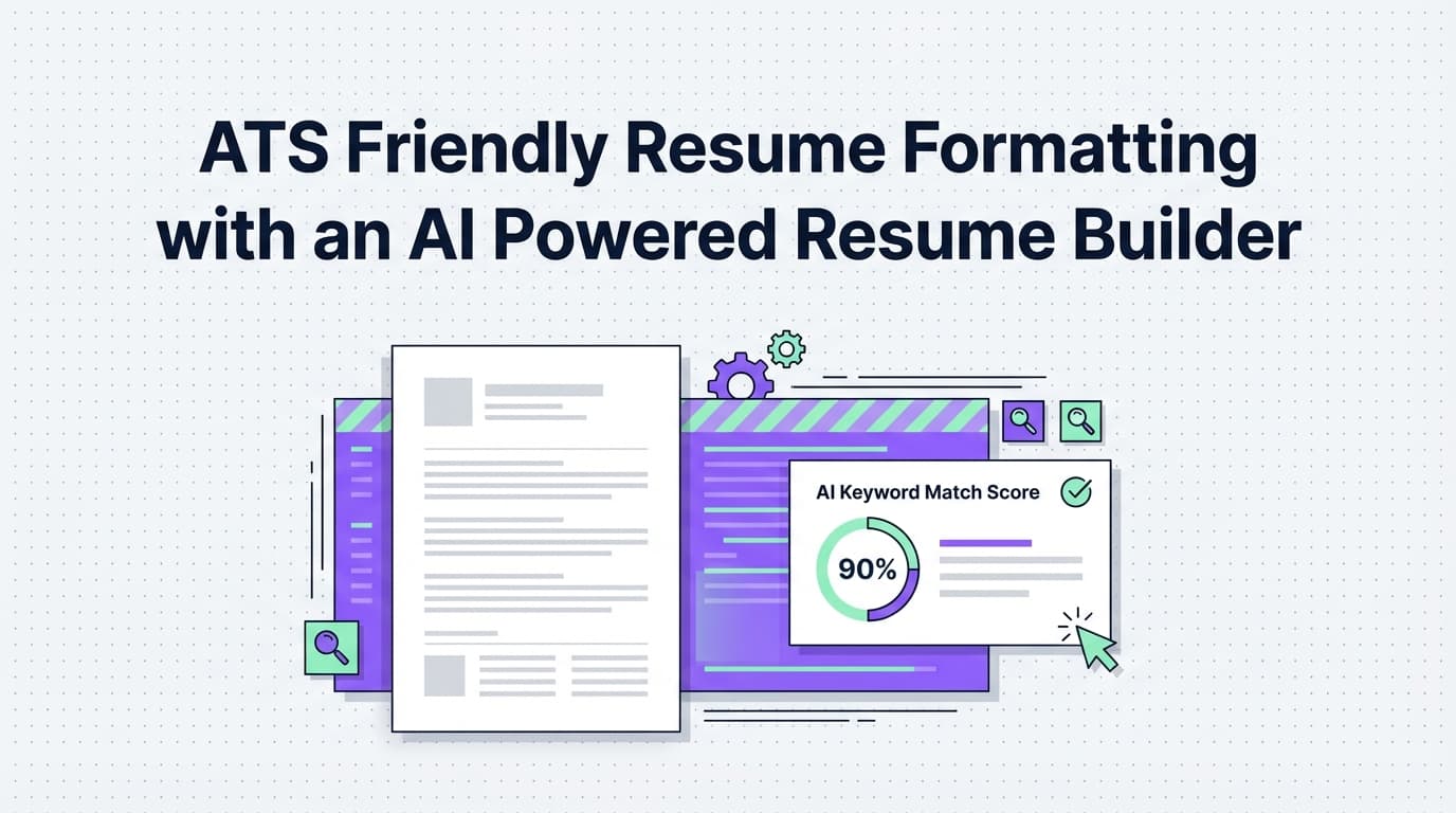 ats friendly resume formatting with an ai powered resume builder