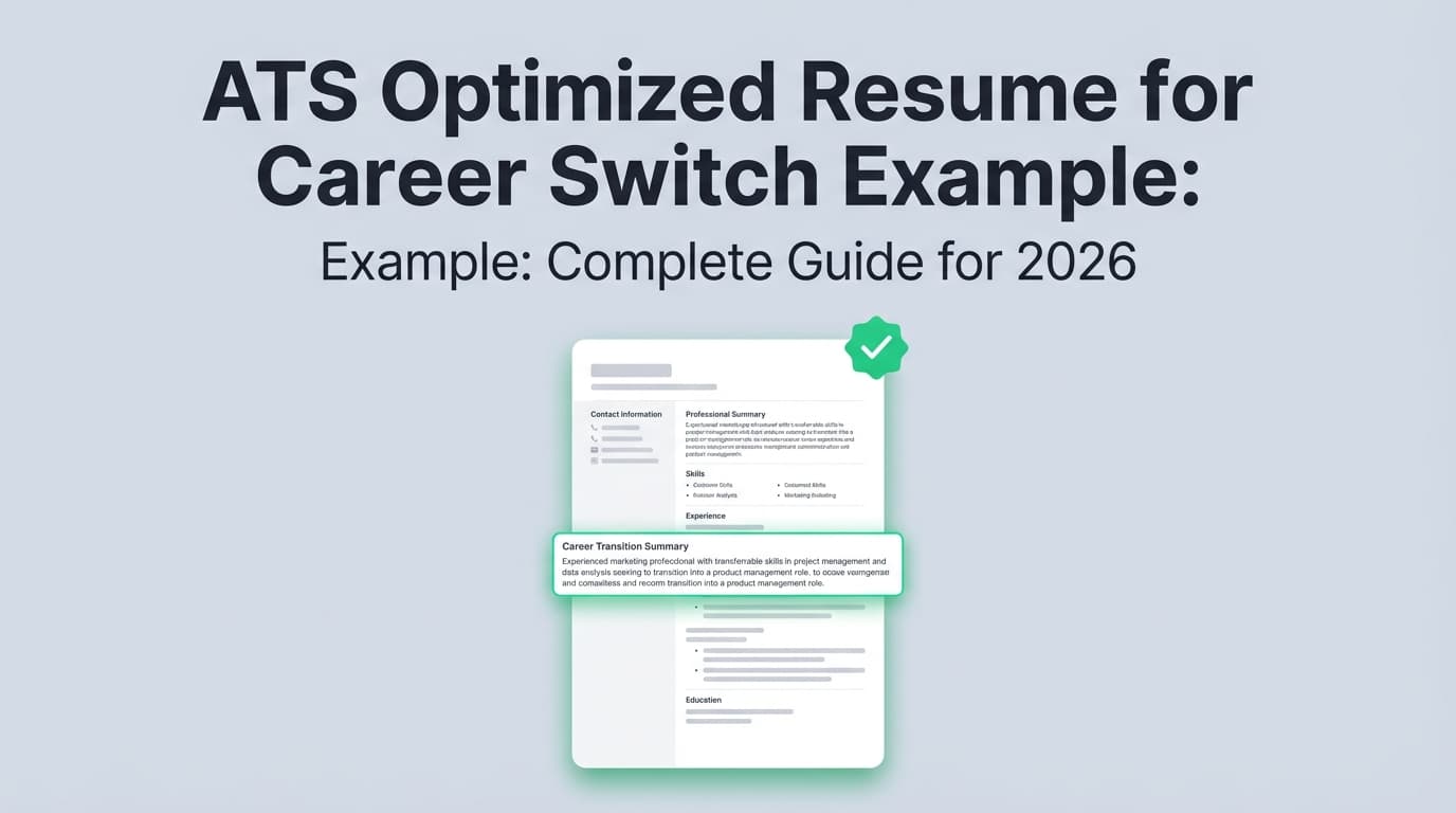 ATS Optimized Resume for Career Switch Example: Complete Guide for 2026 (With Annotated Templates)