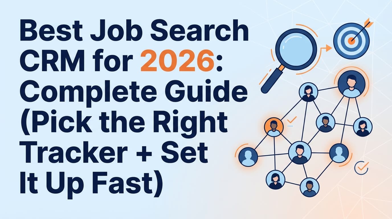 Best Job Search CRM for 2026: Complete Guide (Pick the Right Tracker + Set It Up Fast)