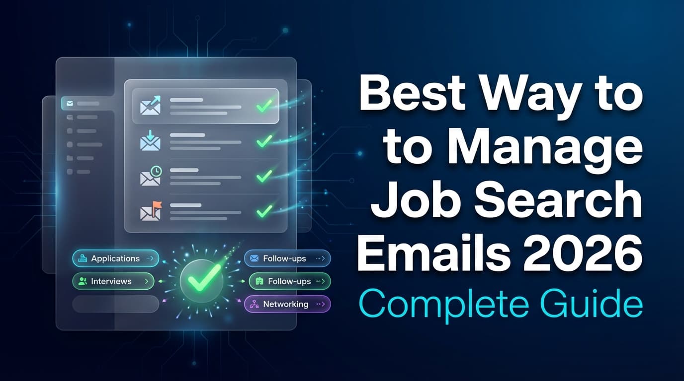 Best Way to Manage Job Search Emails 2026: Complete Guide (Inbox System + Follow-Ups + Automation)