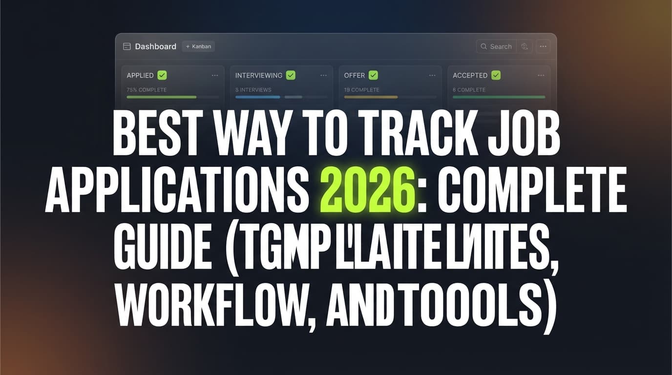 Best Way to Track Job Applications 2026: Complete Guide (Templates, Workflow, and Tools)