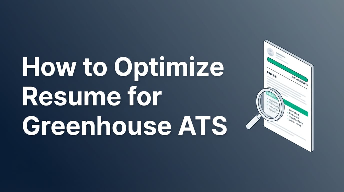 How to Optimize Resume for Greenhouse ATS: Complete Guide for 2026 (Formatting, Keywords, and Real Examples)