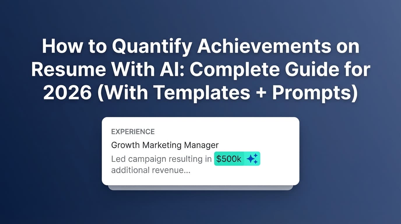 How to Quantify Achievements on Resume With AI: Complete Guide for 2026 (With Templates + Prompts)