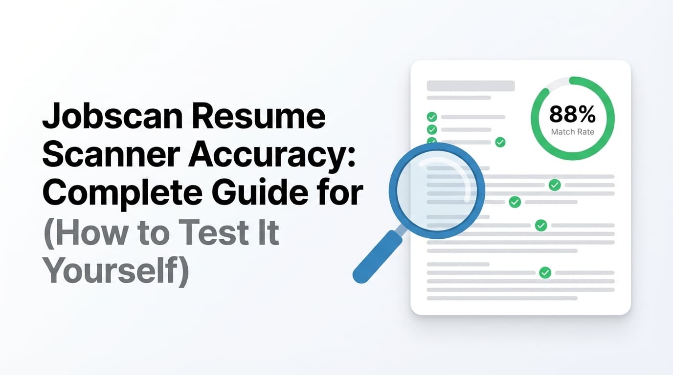 Jobscan Resume Scanner Accuracy: Complete Guide for 2026 (How to Test It Yourself)