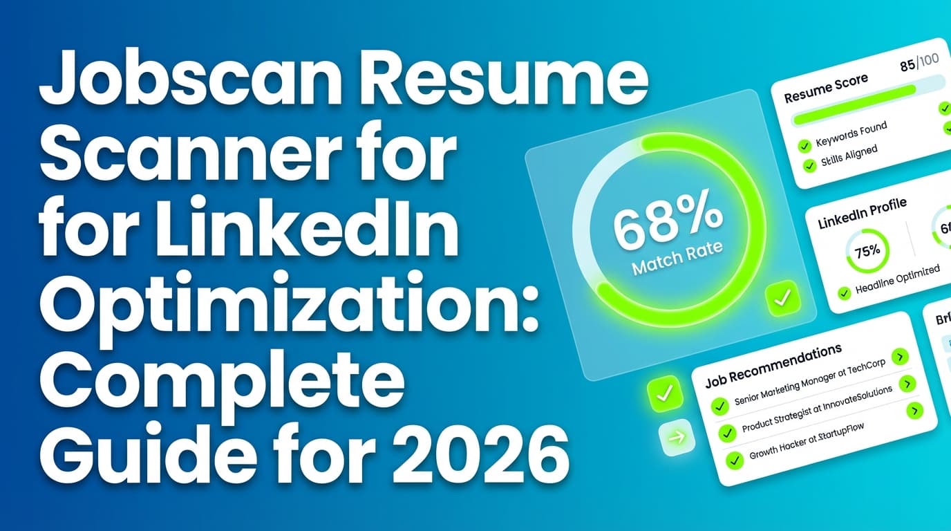 Jobscan Resume Scanner for LinkedIn Optimization: Complete Guide for 2026 (Keyword System + Examples)