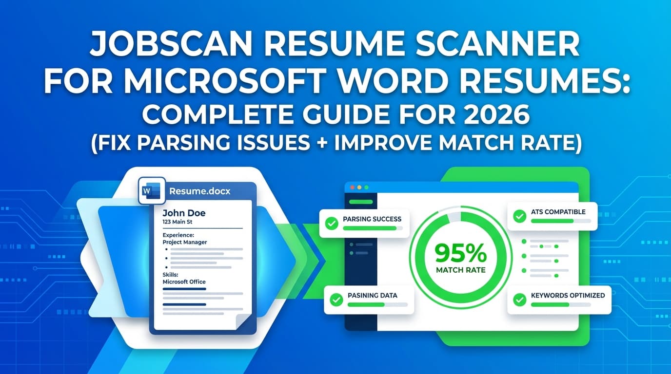 Jobscan Resume Scanner for Microsoft Word Resumes: Complete Guide for 2026 (Fix Parsing Issues + Improve Match Rate)