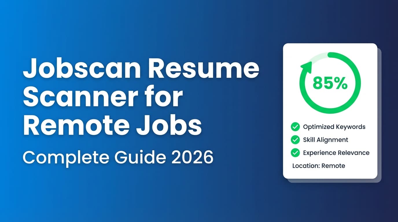 Jobscan Resume Scanner for Remote Jobs: Complete Guide for 2026 (Remote-Ready Keywords, ATS Formatting, and Examples)