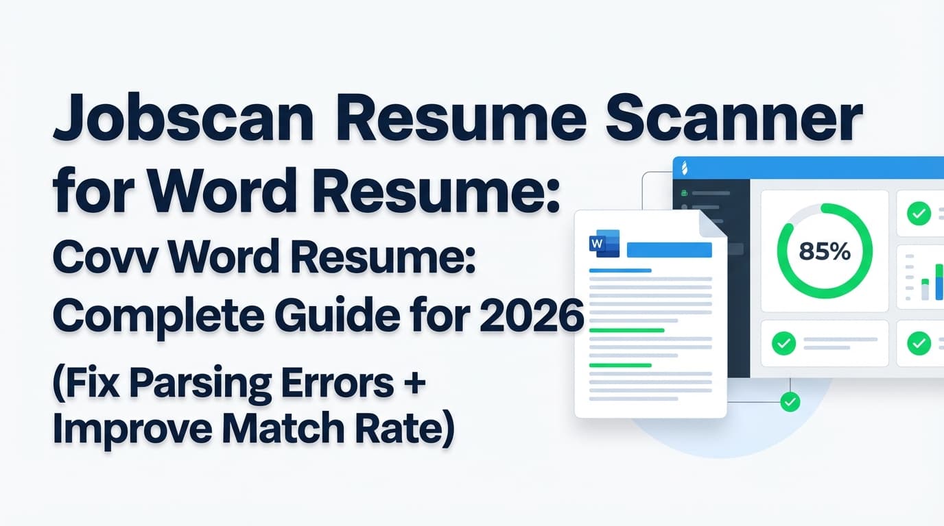 Jobscan Resume Scanner for Word Resume: Complete Guide for 2026 (Fix Parsing Errors + Improve Match Rate)