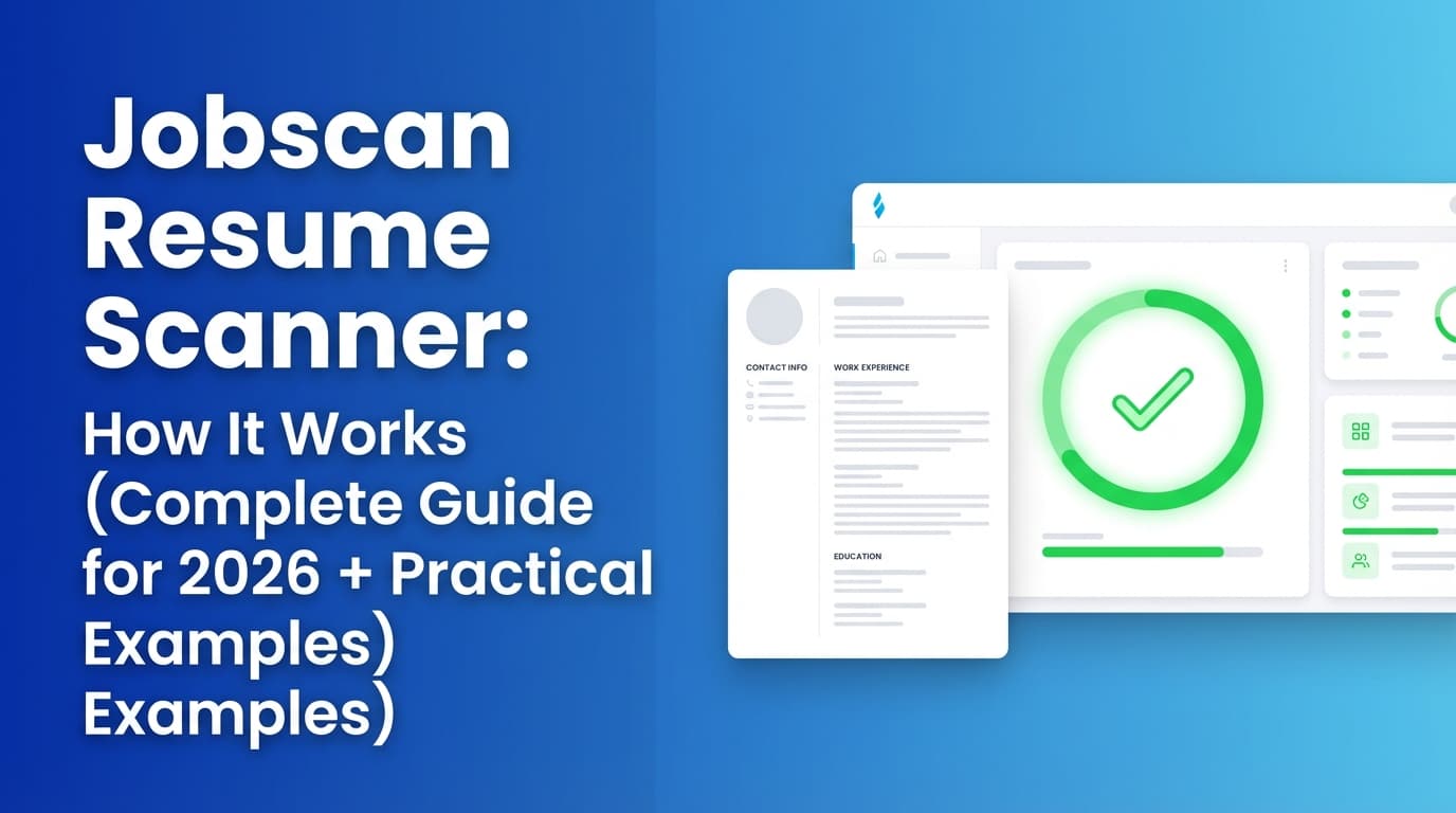 Jobscan Resume Scanner: How It Works (Complete Guide for 2026 + Practical Examples)