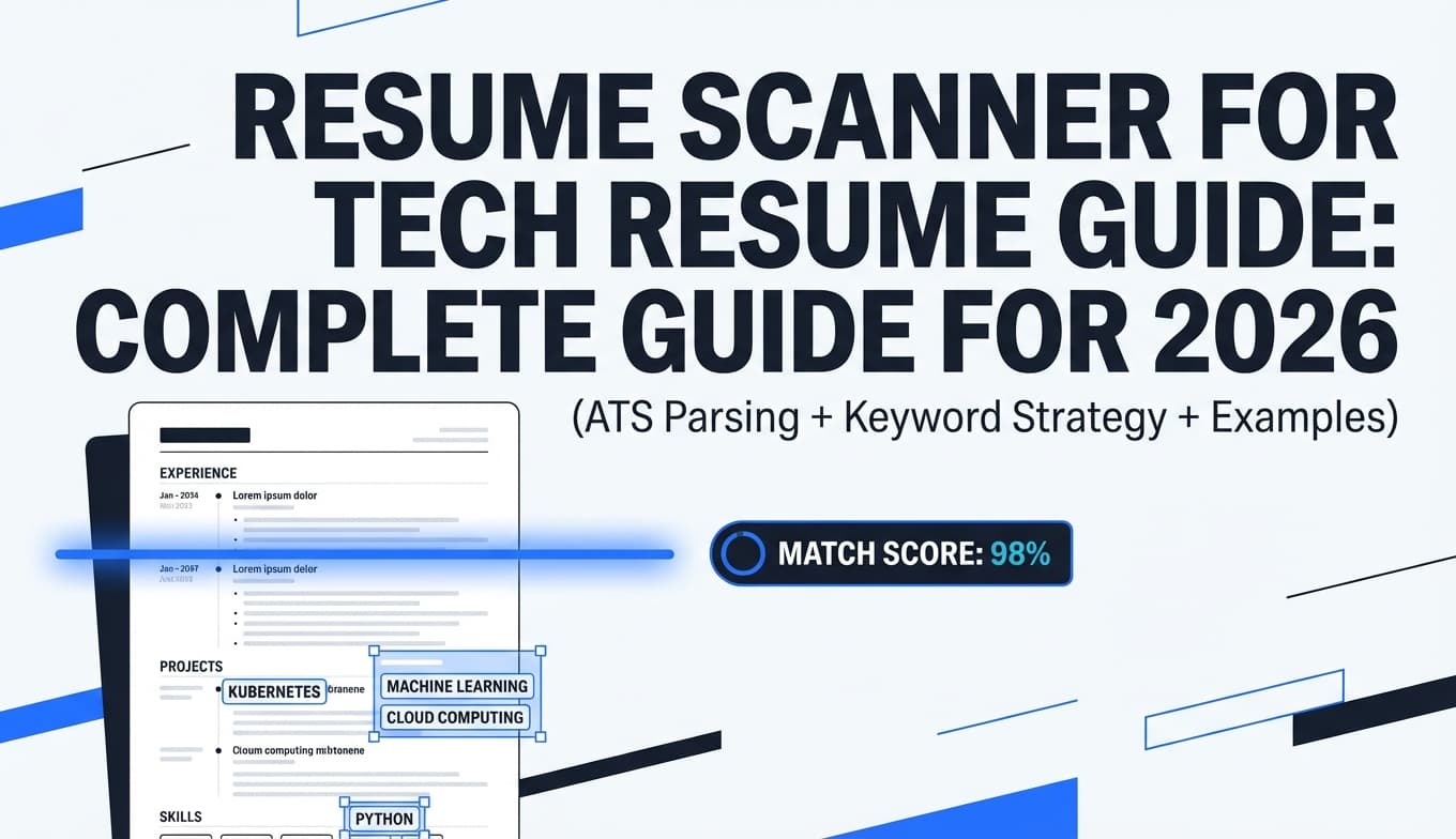 Resume Scanner for Tech Resume Guide: Complete Guide for 2026 (ATS Parsing + Keyword Strategy + Examples)