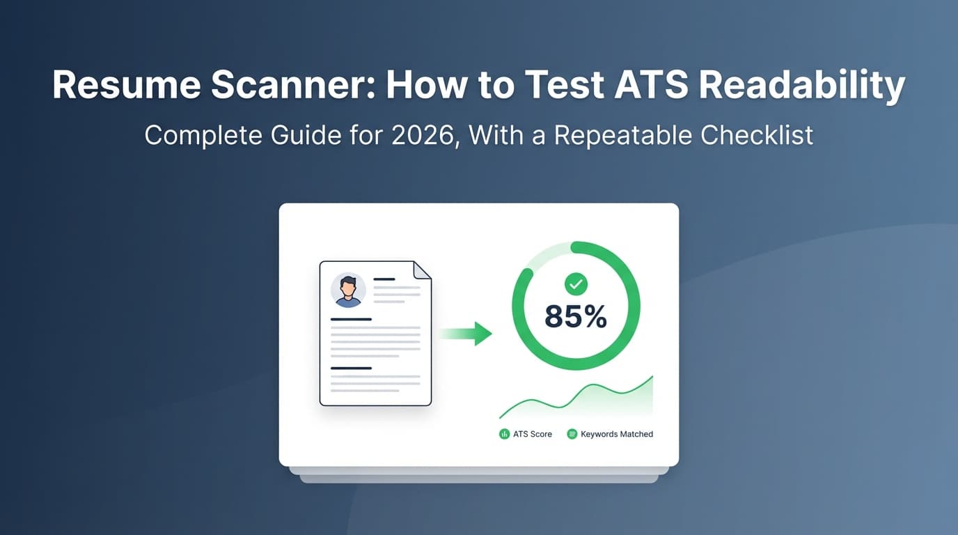Resume Scanner: How to Test ATS Readability (Complete Guide for 2026, With a Repeatable Checklist)
