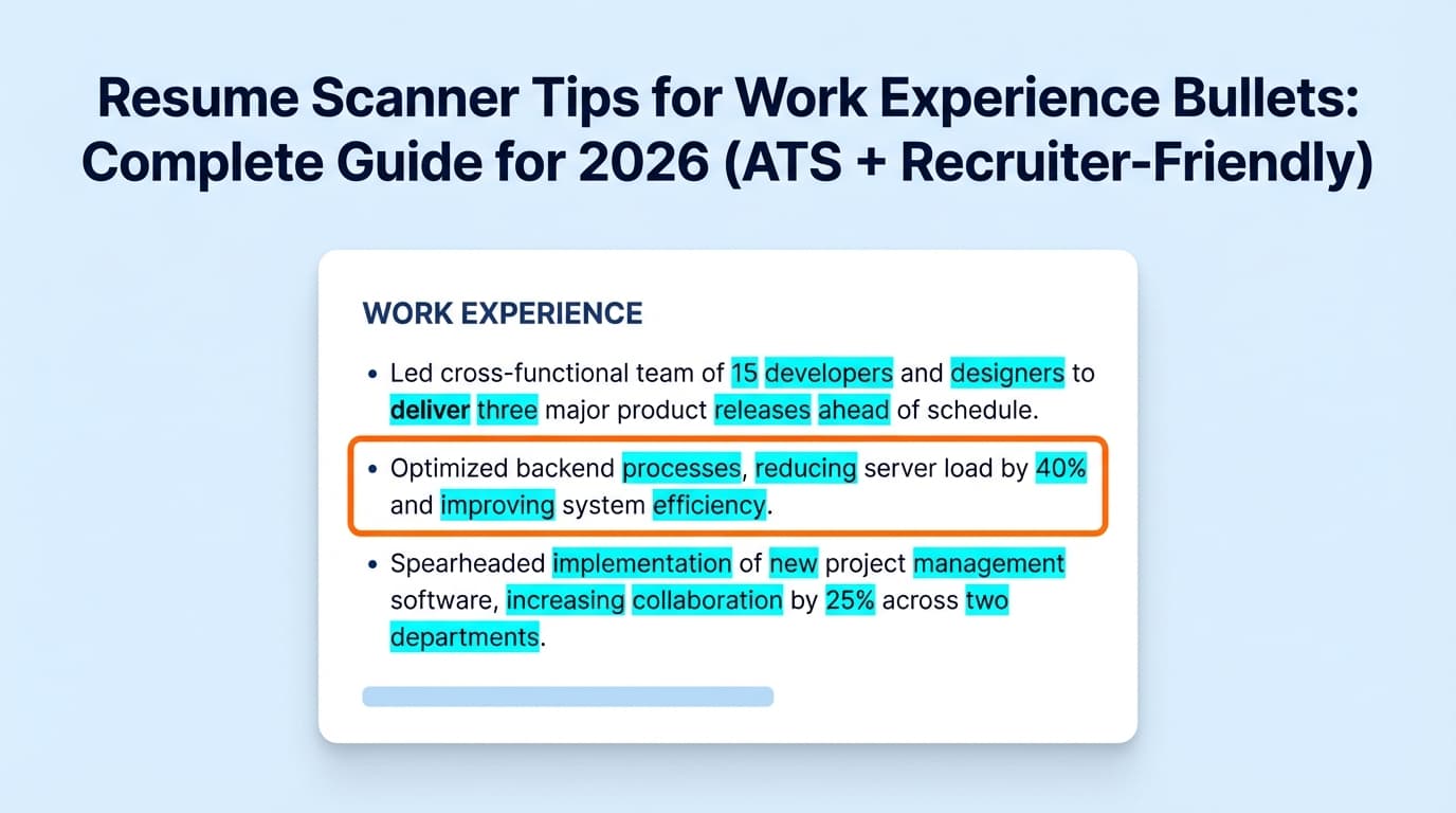 Resume Scanner Tips for Work Experience Bullets: Complete Guide for 2026 (ATS + Recruiter-Friendly)