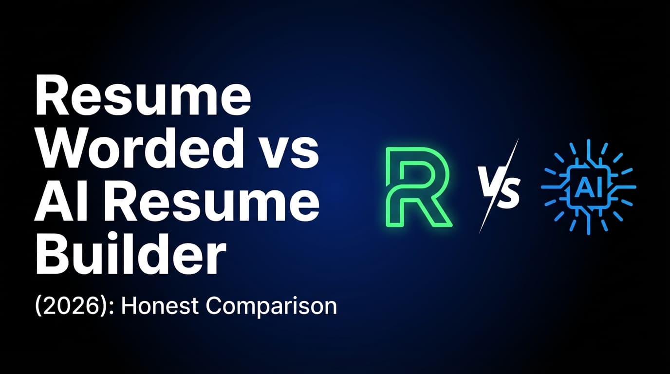 Resume Worded vs AI Resume Builder (2026): Honest Comparison (Plus a Better Alternative for Serious Job Hunts)