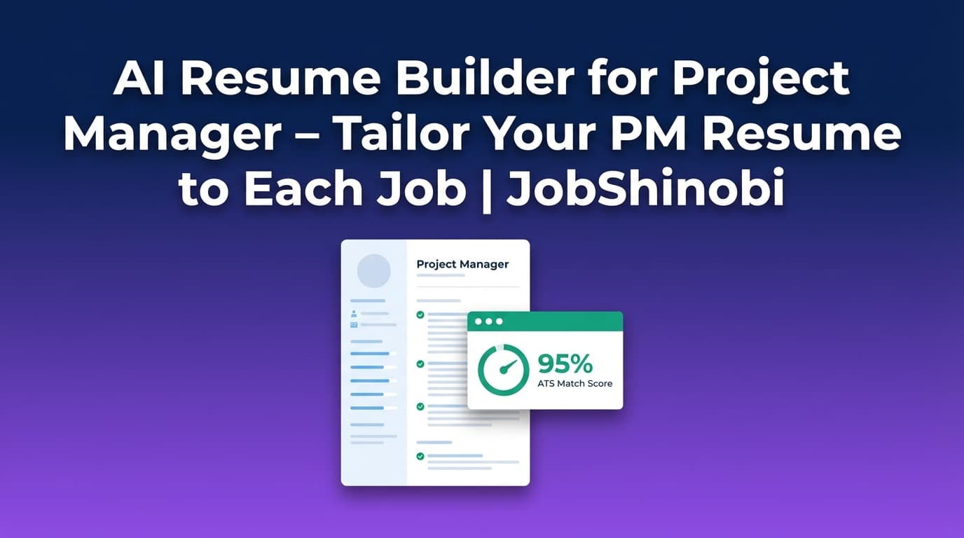 AI Resume Builder for Project Manager - Tailor Your PM Resume to Each Job | JobShinobi