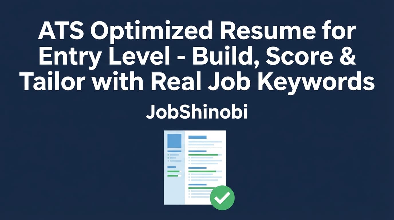 ATS Optimized Resume for Entry Level - Build, Score & Tailor with Real Job Keywords | JobShinobi