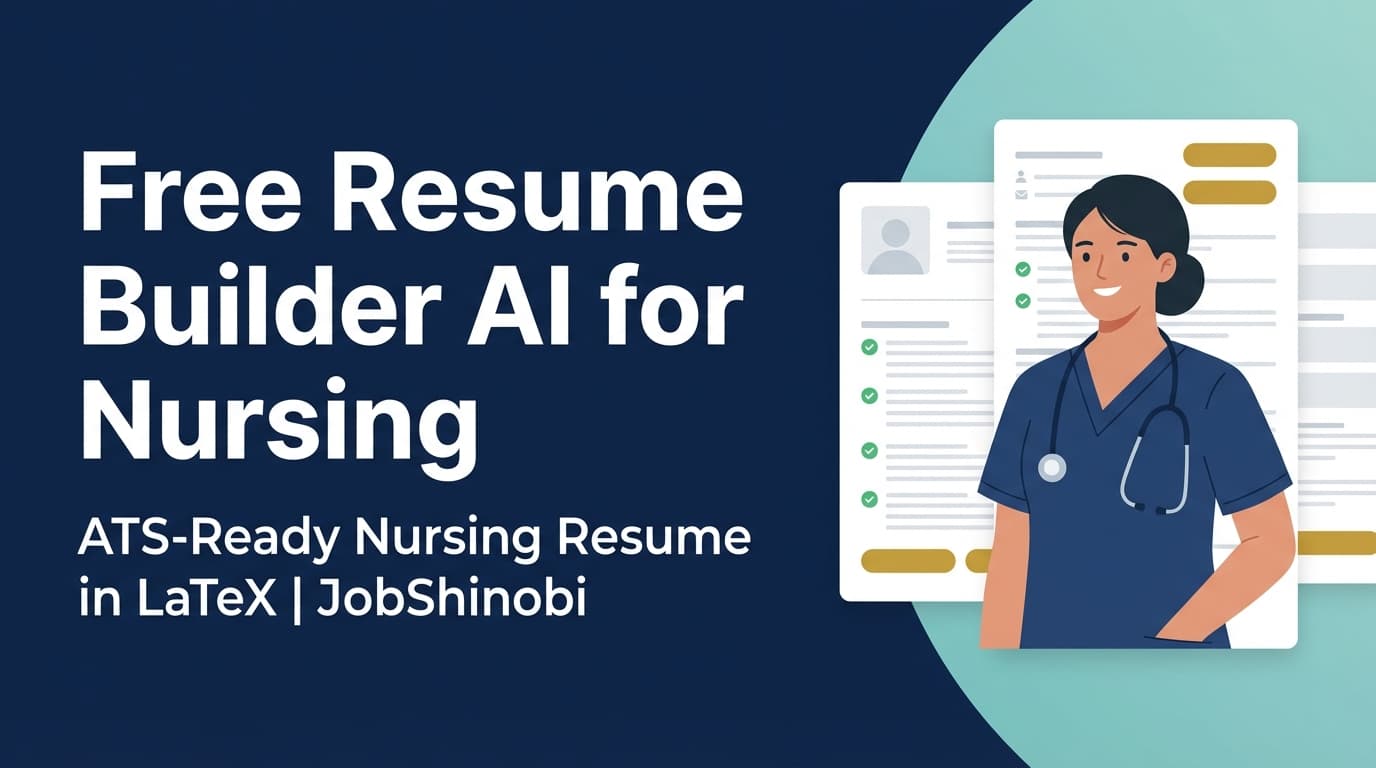 Free Resume Builder AI for Nursing - ATS-Ready Nursing Resume in LaTeX | JobShinobi