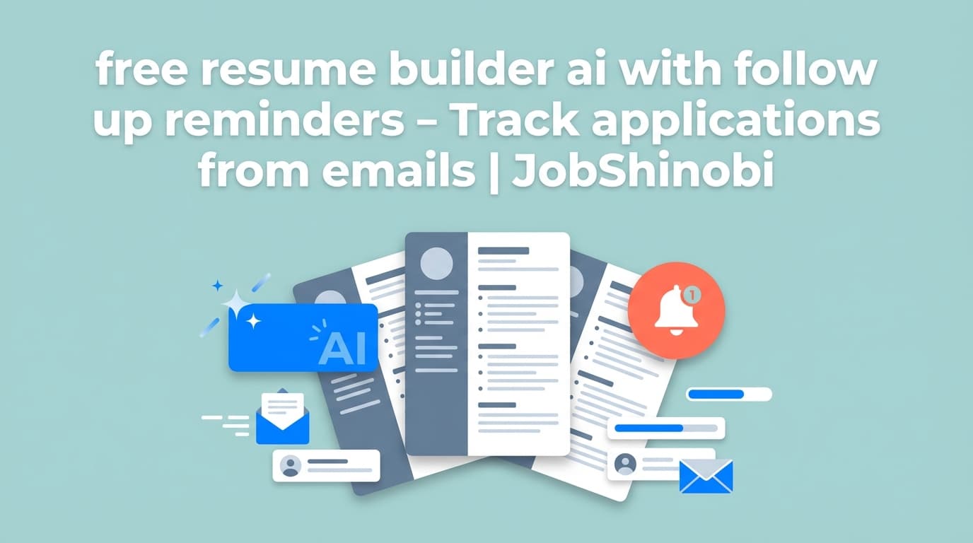 free resume builder ai with follow up reminders - Track applications from emails | JobShinobi