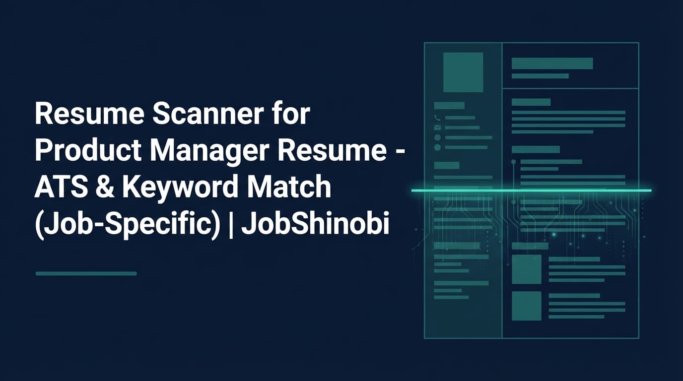 Resume Scanner for Product Manager Resume - ATS & Keyword Match (Job-Specific) | JobShinobi