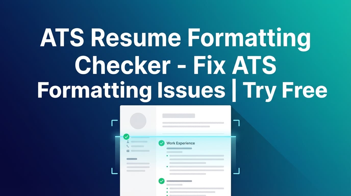 Ats Resume Formatting Checker - Fix ATS Formatting Issues | Try Free