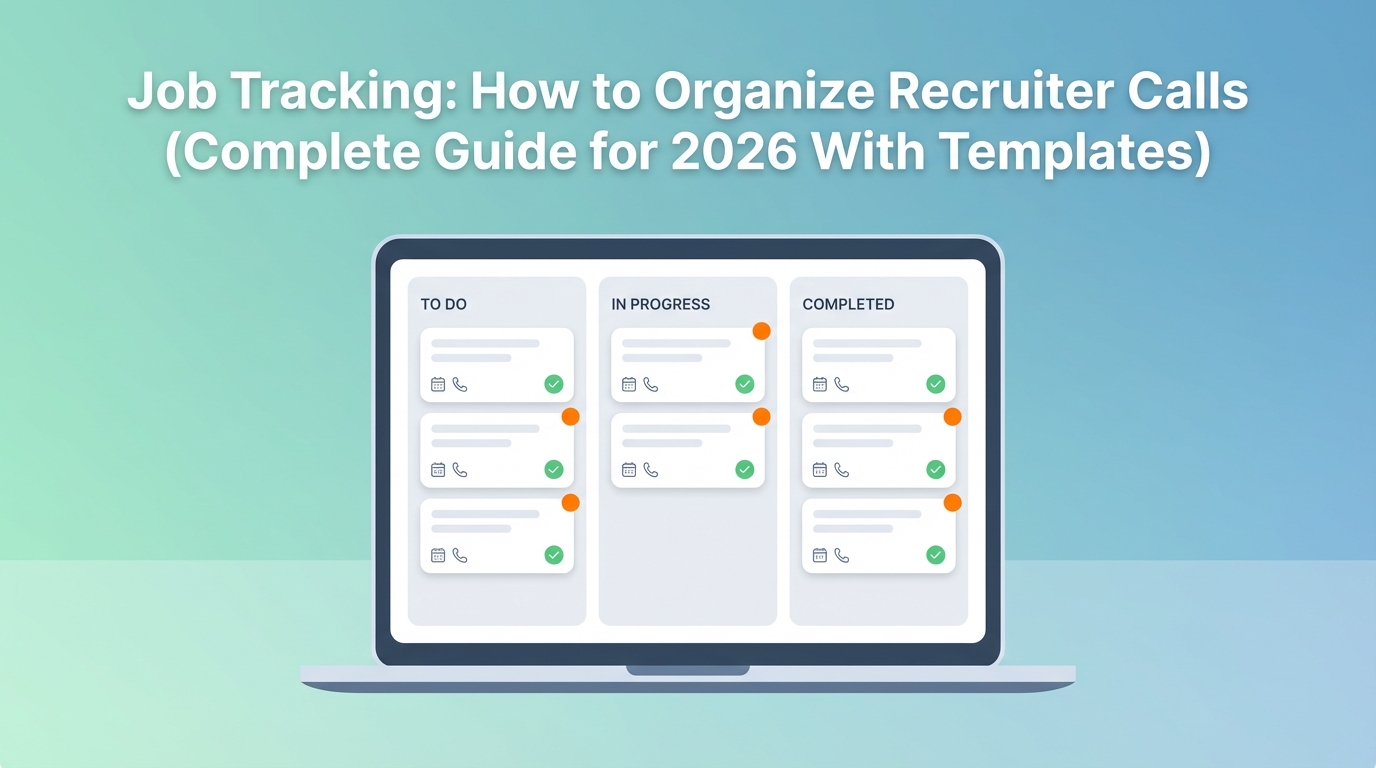 Job Tracking: How to Organize Recruiter Calls (Complete Guide for 2026 ...