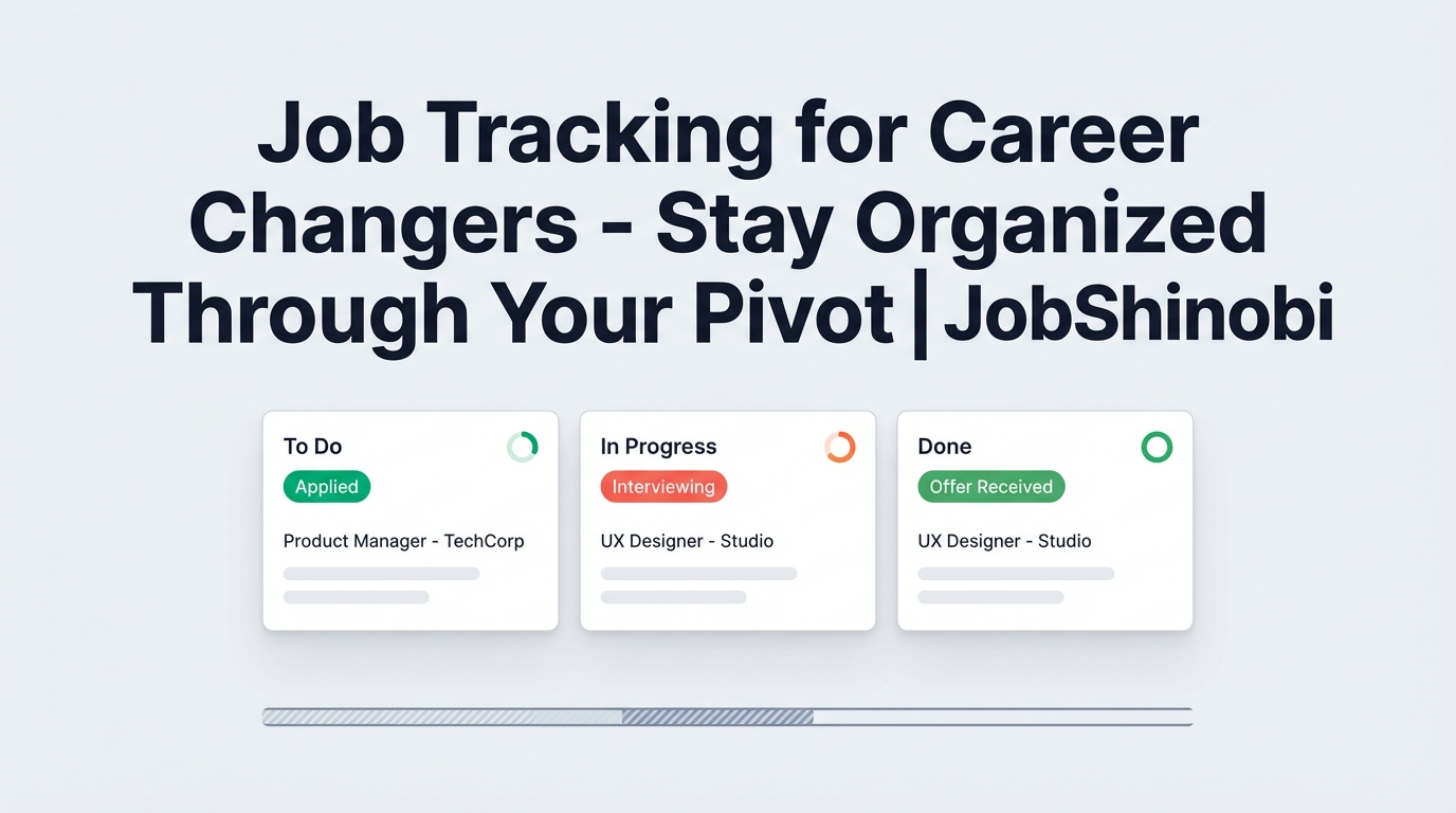 Job Tracking for Career Changers - Stay Organized Through Your Pivot ...